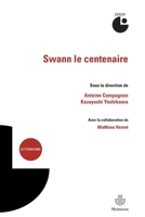 Swann le centenaire: Colloque de Cerisy. Centre culturel international (Cerisy-la-Salle, Manche). Colloque (2012) 2705687696 Book Cover