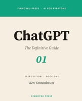ChatGPT: Master Every Feature - From Your First Conversation to Agent Mode, Deep Research, and Beyond (AI for Everyone) B0H1F3PWWM Book Cover