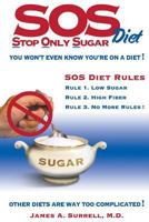 SOS (Stop Only Sugar) Diet: You Won't Even Know You're On A Diet! 0982560184 Book Cover