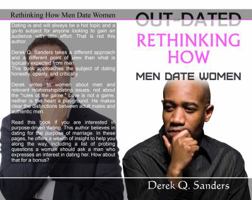 Out-Dated:: Rethinking How Men Date Women 0615653391 Book Cover