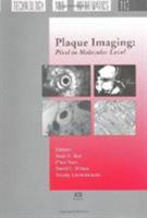 Plaque Imaging: Pixel to Molecular Level (Studies in Health Technology and Informatics, Vol. 113) (Studies in Health Technology and Informatics) 1586035169 Book Cover