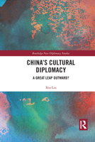 China's Cultural Diplomacy: A Great Leap Outward? 1032088273 Book Cover