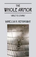 The Whole Armor: Able to Stand 1478711159 Book Cover