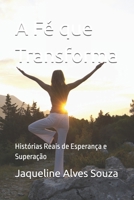 A Fé que Transforma: Histórias Reais de Esperança e Superação (Portuguese Edition) B0FR322RMW Book Cover