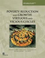 Poverty Reduction and Growth: Virtuous and Vicious Circles (Latin America and Caribbean Studies) 0821365118 Book Cover