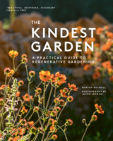 The Kindest Garden: A Practical guide to regenerative gardening 0711289433 Book Cover