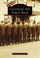 Laughlin Air Force Base 1467107093 Book Cover