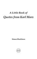 A Little Book of Quotes from Karl Marx 0993524206 Book Cover