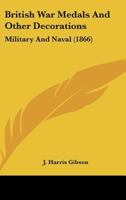 British War Medals and Other Decorations: Military and Naval 1165331004 Book Cover