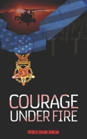 Courage under Fire 1572971835 Book Cover