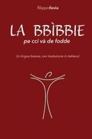 La BBìbbie pe cci và de fodde: La Bibbia in Lingua Barese (Italian Edition) B0F1D6V27X Book Cover