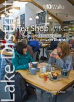 Tea Shop Walks: Walks to the best tea shops and cafes in the Lake District 1908632461 Book Cover