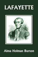 Lafayette: The Friend of American Liberty 1599153637 Book Cover