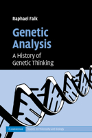 Genetic Analysis: A History of Genetic Thinking 0521182816 Book Cover