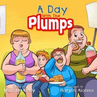 A Day With The Plumps (Children's Healthy Living) (Volume 1) 1978097808 Book Cover