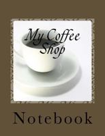 My Coffee Shop Notebook 1974405893 Book Cover