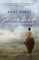 So This Is Life: Scenes from a Country Childhood 0522858201 Book Cover