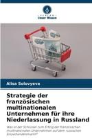 Strategie der französischen multinationalen Unternehmen für ihre Niederlassung in Russland (German Edition) 6209584047 Book Cover