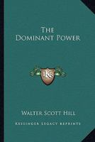 The Dominant Power 1163287237 Book Cover