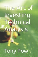 The Art of Investing: Technical Analysis 1533059888 Book Cover