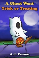 A Ghost Went Trick or Treating: A Halloween Picture Book About Shyness, Kindness, and an Unexpected Friend B0HN3TNJ4G Book Cover