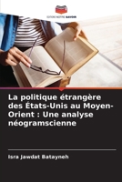 La politique étrangère des États-Unis au Moyen-Orient: Une analyse néogramscienne (French Edition) 6208632498 Book Cover
