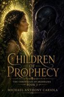 Children of Prophecy: The Chronicles of Abahrazha: Book3 B0H4YLX8MY Book Cover