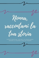 Nonna raccontami la tua storia | Il libro della memoria | Idea regalo per la nonna da scrivere insieme: Un libro di memorie per i miei nipoti, con ... blu turchese pastello (Italian Edition) 1672693330 Book Cover