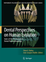 Dental Perspectives on Human Evolution: State of the art research in dental paleoanthropology (Vertebrate Paleobiology and Paleoanthropology) 1402058446 Book Cover