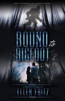 Bound to Bigfoot 1944056548 Book Cover