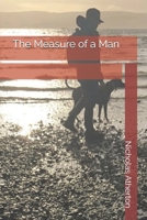 The Measure of a Man: A Memoir of Leadership, Responsibility, and Rising B0GQNVDFVL Book Cover