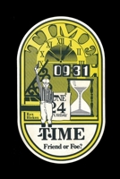 Time: Friend or Foe? 1847289207 Book Cover