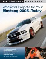 Weekend Projects for Your Mustang 2005-Today 0760336857 Book Cover