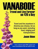 Vanabode: Travel and Live Forever on $20 a Day 1466423080 Book Cover
