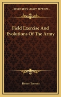 Field Exercise And Evolutions Of The Army 1163241881 Book Cover