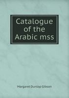 Catalogue of the Arabic Mss. in the Convent of S. Catharine on Mount Sinai; 1347404090 Book Cover