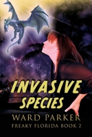 Invasive Species : Freaky Florida Book 2 1734551119 Book Cover