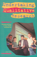 Undertaking Qualitative Research: Concepts and Cases in Injury, Health and Social Life 0888643675 Book Cover