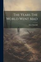 The Years The World Went Mad 1022733028 Book Cover