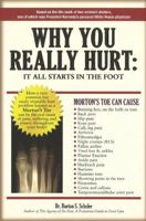 Why You Really Hurt: It All Starts in the Foot 0942664027 Book Cover