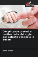 Complicanze precoci e tardive della chirurgia dell'estrofia vescicale in Sudan (Italian Edition) 6208356628 Book Cover