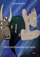 Mitä tästä kaikesta nyt sanoa 9528069193 Book Cover