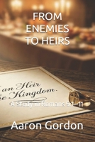 FROM ENEMIES TO HEIRS: A Study in Romans 5:1–11 B0H1H3L55H Book Cover