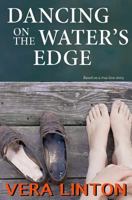 Dancing on the Water's Edge: Based on a True Love Story. 1546952578 Book Cover