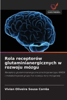 Rola receptorów glutaminianergicznych w rozwoju mózgu (Polish Edition) 6208460565 Book Cover