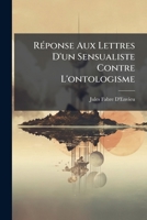 Réponse Aux Lettres D'un Sensualiste Contre L'ontologisme 1148764372 Book Cover