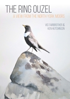 The Ring Ouzel: A View from the North York Moors 1849954585 Book Cover