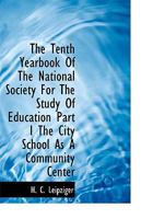 The Tenth Yearbook Of The National Society For The Study Of Education Part I The City School As A Co 1116211688 Book Cover