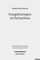 Evangelienexegese ALS Partiturlesen: Eine Interpretation Von Mk 1,1-8,22a Zwischen Komposition Und Performanz 3161564685 Book Cover