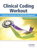 Clinical Coding Workout, without Answers 2012: Practical Exercises for Skill Development 1584263342 Book Cover